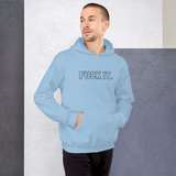 Light Blue Fuck It. Hoodies