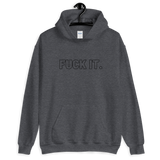 Dark Heather Fuck It. Hoodies