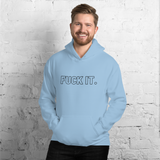 Light Blue Fuck It. Hoodies
