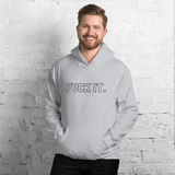 Sport Gray Fuck It.  Hoodies