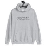 Sport Gray Fuck It.  Hoodies