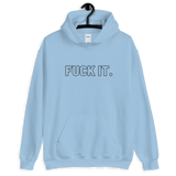Light Blue Fuck It. Hoodies