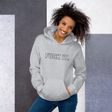 Sport Gray Fuck It.  Hoodies