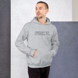 Sport Gray Fuck It.  Hoodies