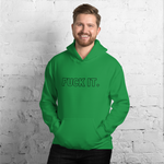 Irish Green Fuck It. Hoodies