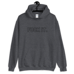 Dark Heather Fuck It. Hoodies
