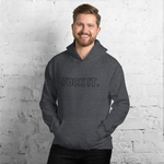 Dark Heather Fuck It. Hoodies