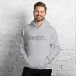 Sport Gray Fuck It.  Hoodies