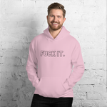 Pink Fuck It. Hoodies